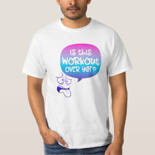 Ist dieses Workout endlich vorbei? Lustig T-Shirt