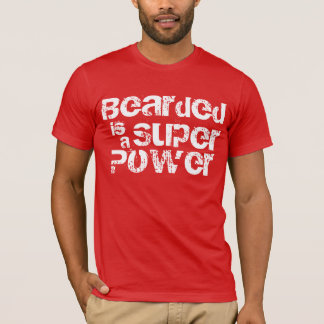 Ist ein SuperPower bärtig! T-Shirt
