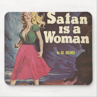 ist eine Frau satan! Mousepad