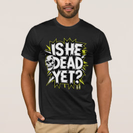 Ist er schon tot Lustiger Halloween-Skelett T-Shirt