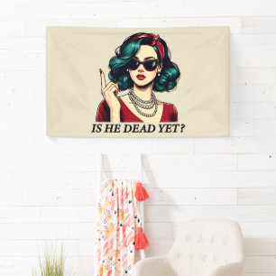 Ist er schon tot Lustiger Spruch Dunkler Humor Vin Banner