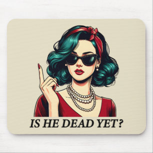 Ist er schon tot Lustiger Spruch Dunkler Humor Vin Mousepad