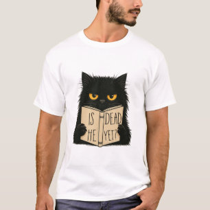 Ist er tot, aber sarkastisch, katzenlustig? T-Shirt