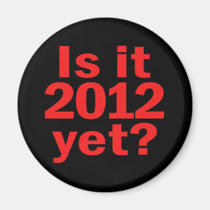 Ist es 2012 schon? Obamas letzter Tag Magnet