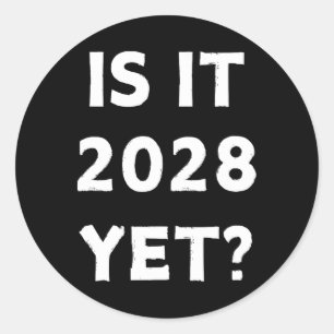 Ist es 2028, aber Präsidentenwahl Demokratische Re Runder Aufkleber