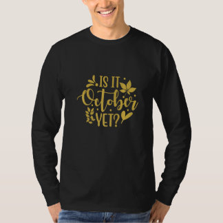 Ist es bereits Oktober T-Shirt