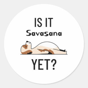 Ist es bereits Savasana Yoga Hund Runder Aufkleber