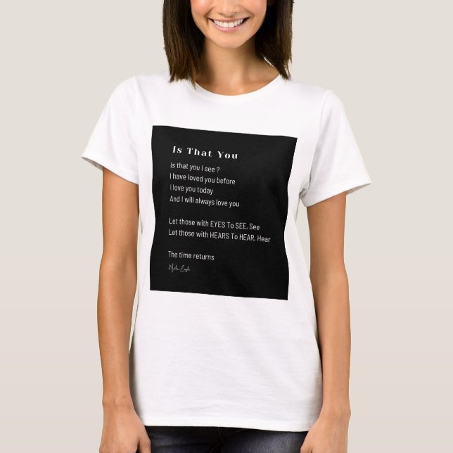 Ist es, dass Sie Liebe Gedicht sehen? T-Shirt (Vorderseite)