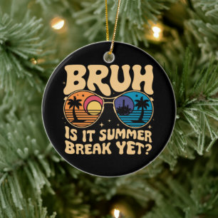 Ist es endlich Sommerferien? Letzter Schultag Keramik Ornament