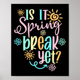 Ist es endlich Spring Break Blumiges Muster Lehrer Poster