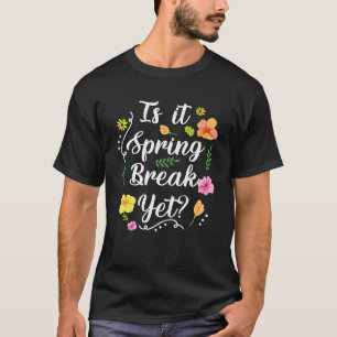 Ist es endlich Spring Break Urlaub Lehrer Blumen F T-Shirt