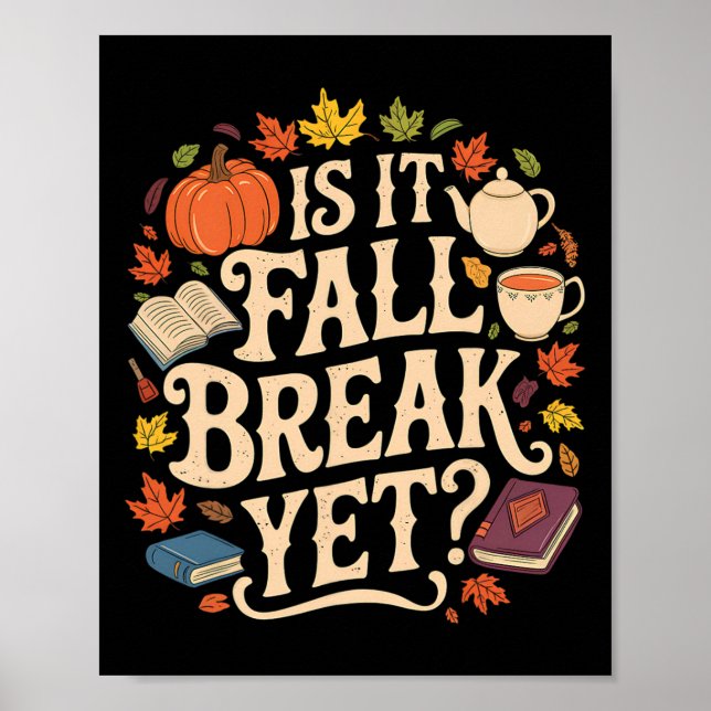 Ist es Fall Break, aber Erntedank Herbstsaison Poster (Vorne)