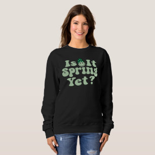 Ist es Frühling? Frühling, Gartenarbeit, Pflanze, Sweatshirt