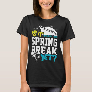 Ist es Frühlingspause, aber Cruise Sommer Trip Sti T-Shirt