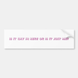 IST ES HEREIN HIER HOMOSEXUELL, ODER IST ES GERADE AUTOAUFKLEBER