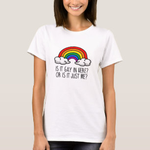 IST ES HIER HOMOSEXUELL ODER BILDE ICH MIR DAS NUR T-Shirt