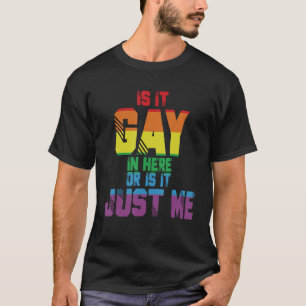 Ist es hier schwul oder ist es nur ich lesbisch st T-Shirt