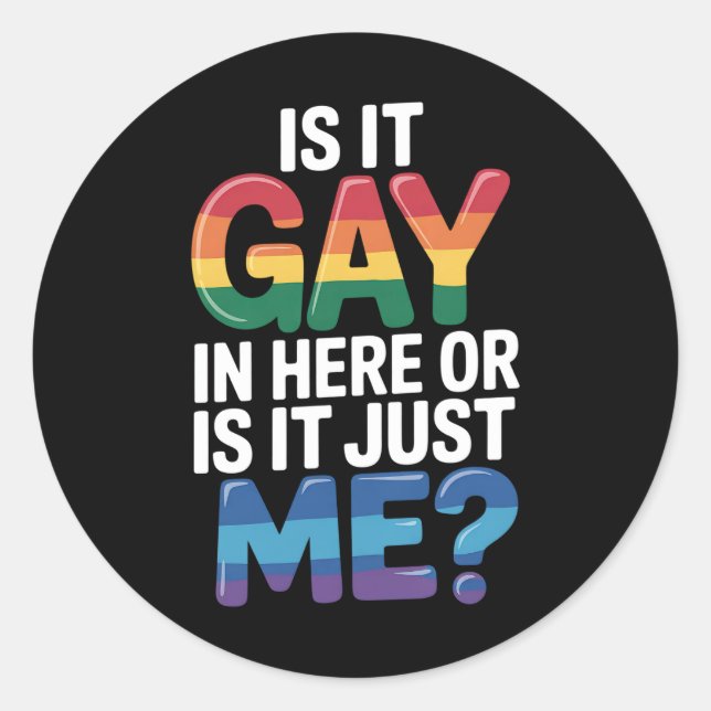 Ist es hier schwul oder ist es nur ich lustige LGB Runder Aufkleber (Vorderseite)