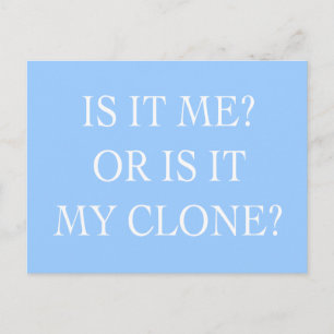 Ist es ich oder meine Klongeschenke? Postkarte