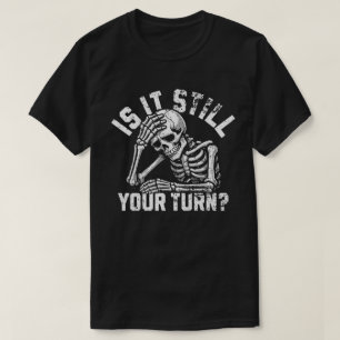 Ist es immer noch Ihre Runde Lustiger Skelett-Wart T-Shirt