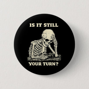 Ist es immer noch Ihre Runde Lustiges Skelett wart Button