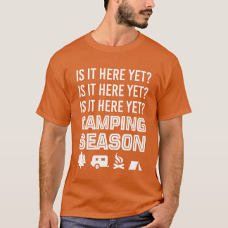 Ist es jetzt schon Camping-Saison Lustige Frage Fr T-Shirt