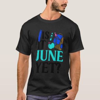 Ist es Juni noch Lehrer zurück an die Schule? T-Shirt