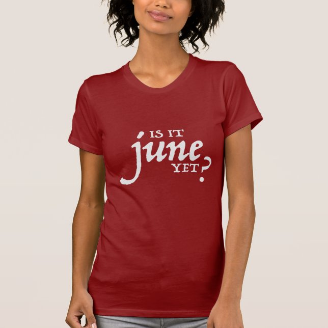 Ist es Juni schon? *DARK SHIRT* T-Shirt (Vorderseite)