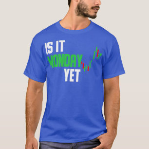 Ist es Montag noch Börse? T-Shirt