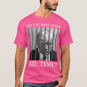 Ist es nicht Ihre Gefängnisstrafe hinter Trump für T-Shirt