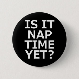 Ist es Nickerchen Zeit noch? Button