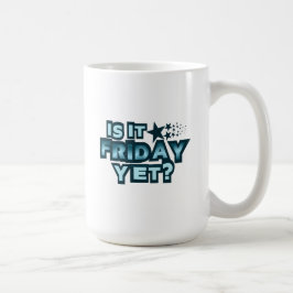 Ist es noch Freitag? Tasse
