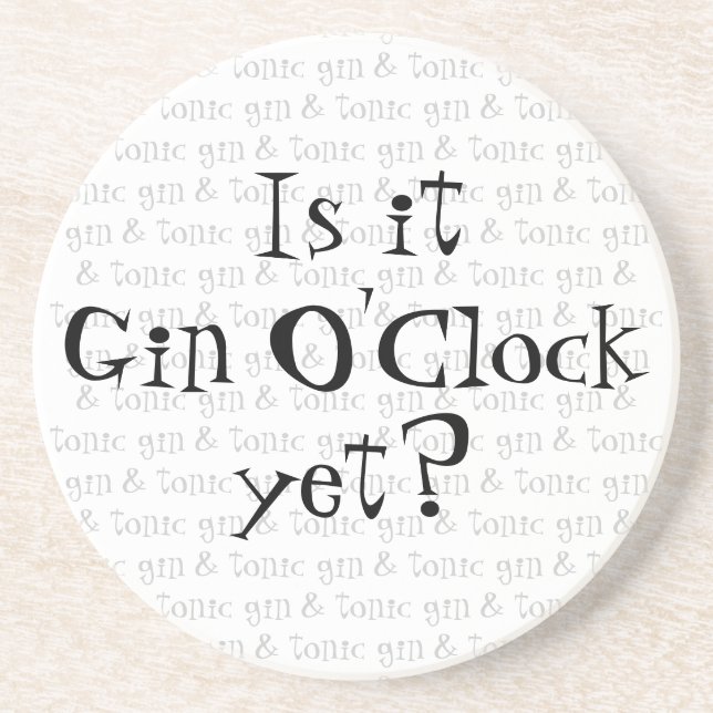 Ist es noch Gin O'Clock? Sandstein Untersetzer (Vorne)