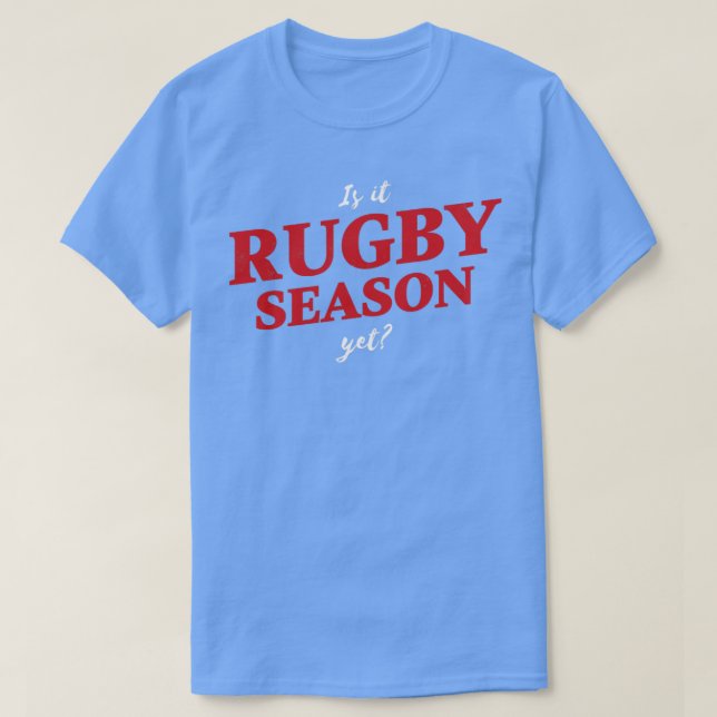 Ist es noch Rugby-Saison? T-Shirt (Design vorne)