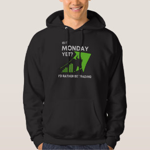 Ist es schon Montag? Ich würde lieber an der Börse Hoodie