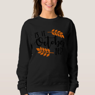 Ist es schon Oktober Frauen Mädchen Sweatshirt