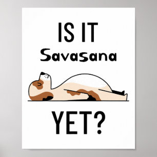 Ist es schon Savasana Yoga Hund Poster