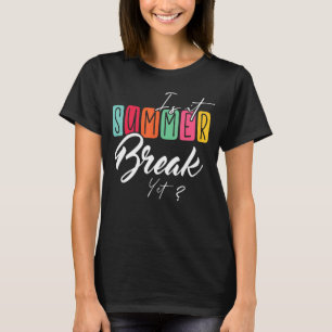 Ist es schon Sommerpause T-Shirt
