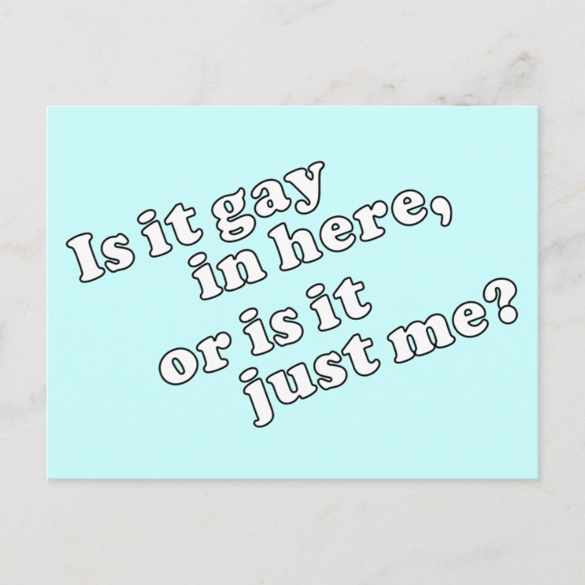 Ist es schwul hier drin, oder bin es nur ich? postkarte (Vorderseite)