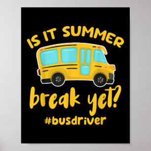 Ist es Sommerpause, aber_ Funny School Busfahrer Poster