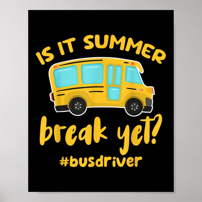 Ist es Sommerpause, aber_ Funny School Busfahrer Poster (Vorne)