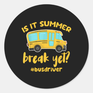 Ist es Sommerpause, aber_ Funny School Busfahrer Runder Aufkleber