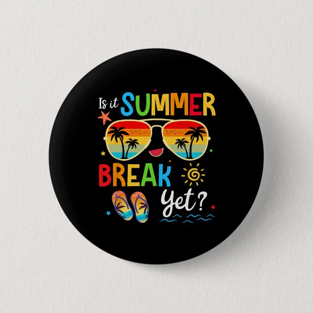 Ist es Sommerpause, aber glücklich am letzten Schu Button (Vorderseite)