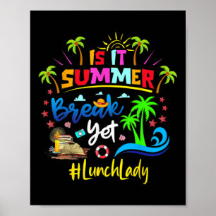Ist es Sommerpause, aber Mittag Lady letzten Tag S Poster