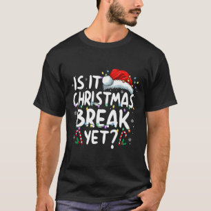Ist es Weihnachtsferien Schon Lustiges Xmas Ferien T-Shirt