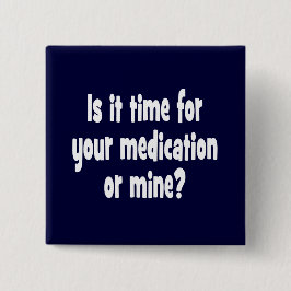 Ist es Zeit für Ihre Medikation oder Bergwerk? Button