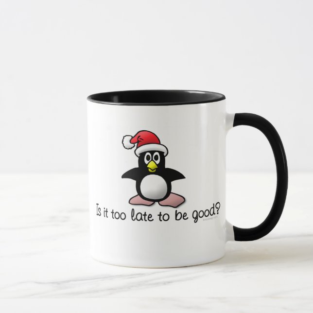 Ist es zu spät, gut zu sein? WeihnachtsPinguin Tasse (Rechts)