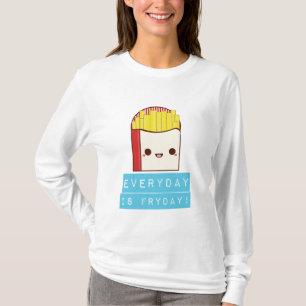 Ist Fryday täglich! T-Shirt