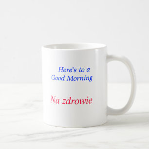 Ist hier zu einem guten Morgen, Na zdrowie Kaffeetasse