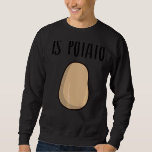 Ist Kartoffel Sweatshirt